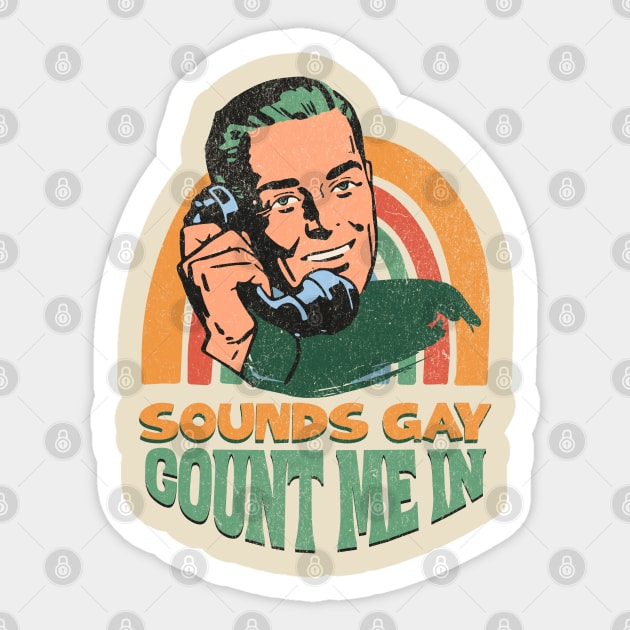 Sounds Gay Count Me In Sticker by BankaiChu